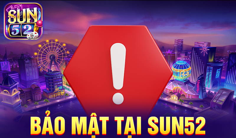 Bảo mật tại Sun52