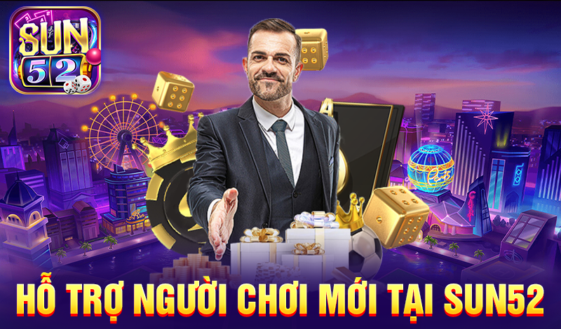 Hỗ trợ người chơi mới tại Sun52