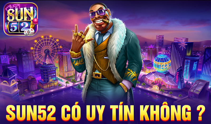 Sun52 có uy tín không