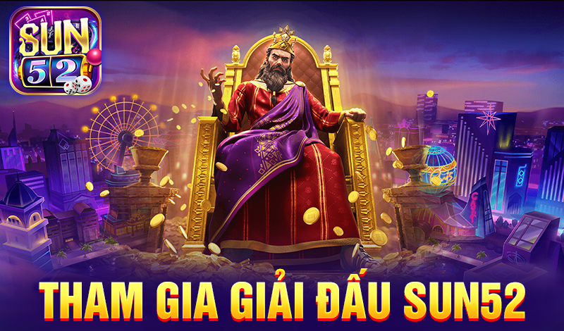 Tham gia giải đấu tại Sun52